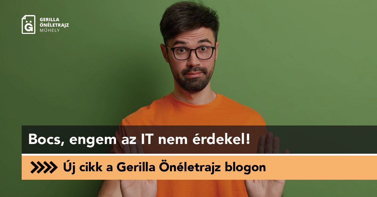 Bocs, engem az IT nem érdekel!