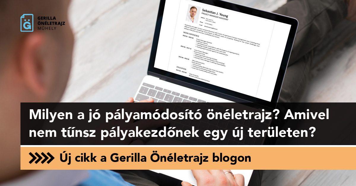 Milyen a jó pályamódosító önéletrajz? Amivel nem tűnsz pályakezdőnek egy új területen?