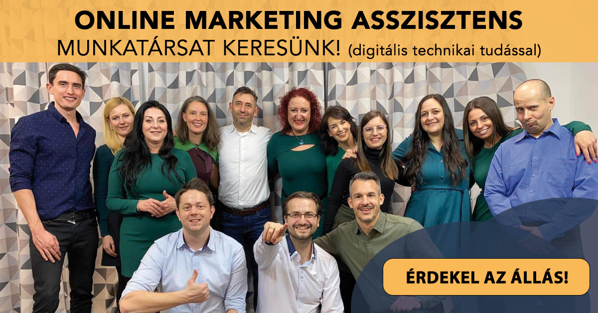 Álláslehetőség: digitális technikai tudással rendelkező Online Marketing Asszisztens munkatársat keresünk