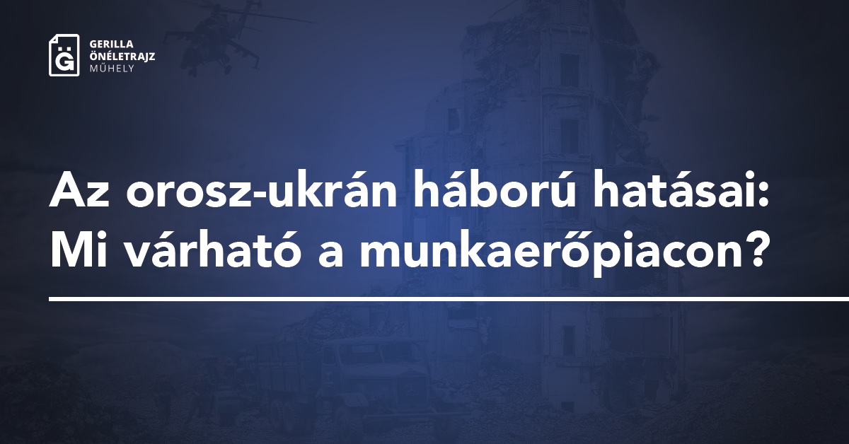 Az orosz-ukrán háború hatásai: Mi várható a munkaerőpiacon?